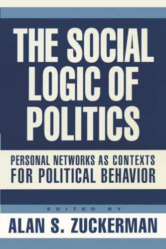 Social Logic Of Politics: Personal Networks As Contexts
