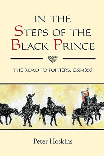 In the Steps of the Black Prince: The Road to Poitiers