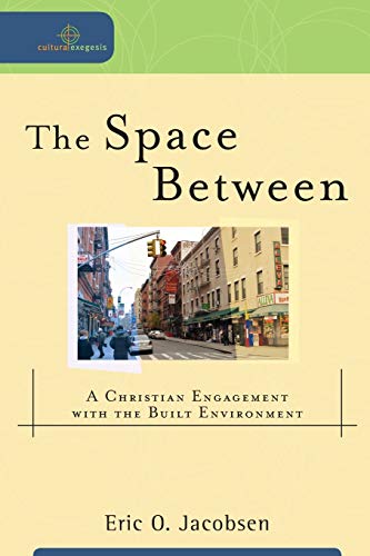 The Space Between – A Christian Engagement with the Built Environment