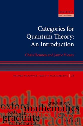 Categories for Quantum Theory: An Introduction (Oxford Graduate Texts in Mathematics)