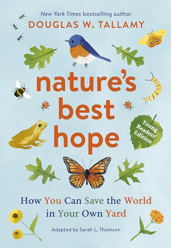 Nature's Best Hope (Young Readers' Edition) : How You Can Save the World in Your Own Yard