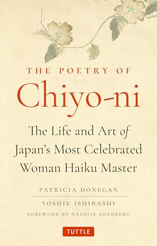 The Poetry of Chiyo-ni : The Life and Art of Japan's Most Celebrated Woman Haiku Master