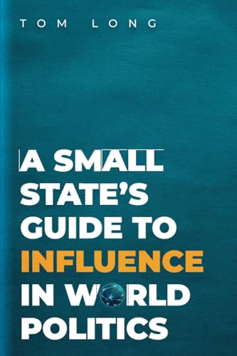 A Small States Guide to Influence in World Politics