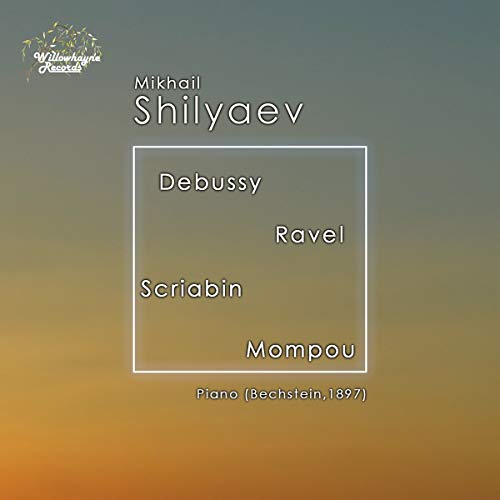CD cover for Mikhail Shilyaev performing Debussy, Ravel, and Scriabin.