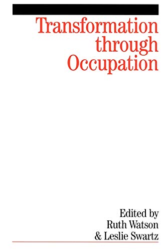 Transformation through Occupation: Human Occupation in Context