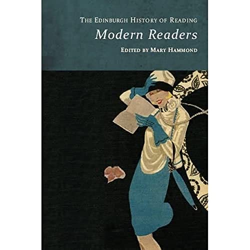 The Edinburgh History of Reading : Modern Readers