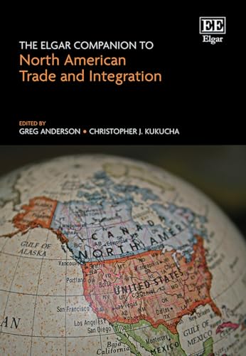 The Elgar Companion to North American Trade and Integration