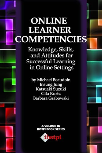 Online Learner Competencies : Knowledge, Skills, and Attitudes for Successful Learning in Online and Blended Settings