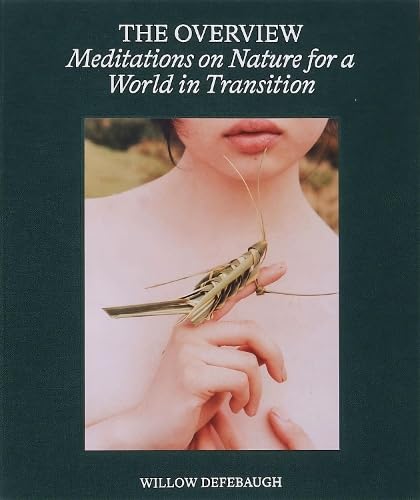 The Overview : Meditations on Nature for a World in Transition