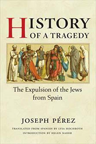 History of a Tragedy: THE EXPULSION OF THE JEWS FROM SPAIN