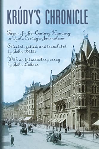 Krudy's Chronicles : Turn-of-the-Century Hungary in Gyula Krudy's Journalism