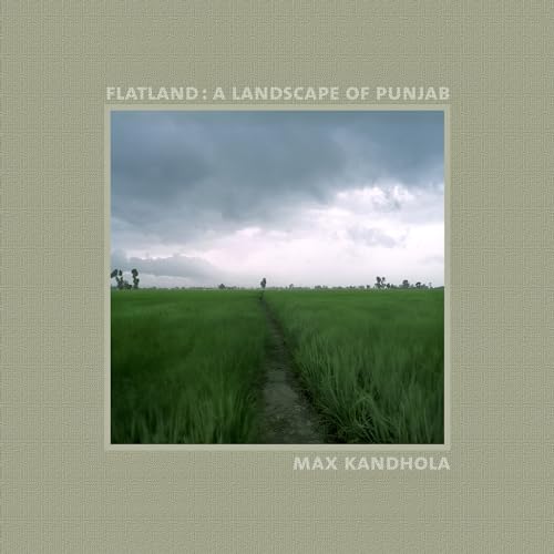 FLATLAND: A Landscape of Punjab 2003-2006