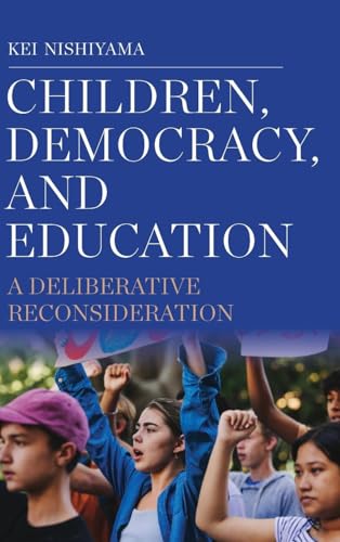 Children, Democracy, and Education : A Deliberative Reconsideration