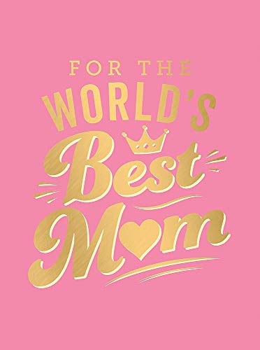 For the World's Best Mum: The Perfect Gift to Give to Your Mum