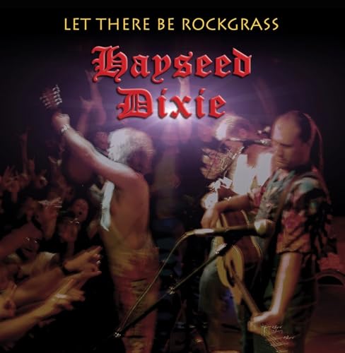 Album cover for Hayseed Dixie’s “Let There Be Rockgrass” with musicians.
