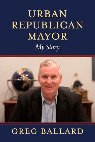 Book cover featuring a portrait of Greg Ballard, former Indianapolis mayor.