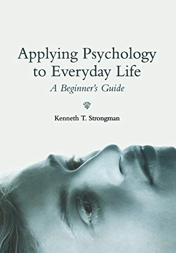Applying Psychology to Everyday Life: A Beginners Guide