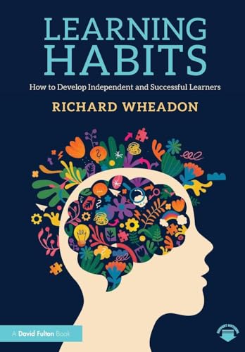 Learning Habits : How to Develop Independent and Successful Learners