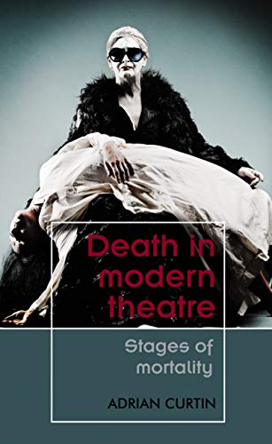 Death in Modern Theatre : Stages of Mortality