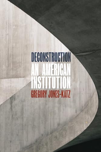 Deconstruction : An American Institution