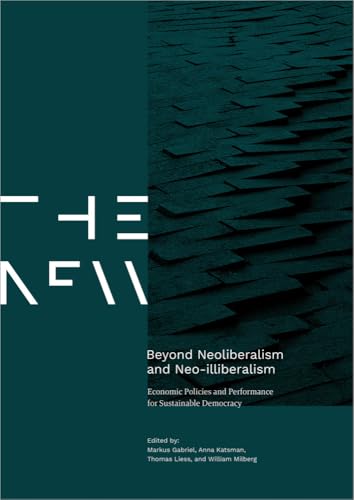 Beyond Neoliberalism and Neo-illiberalism : Economic Policies and Performance for Sustainable Democracy