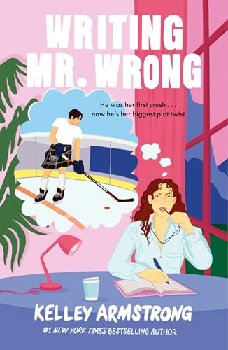 Writing Mr. Wrong : a sexy, fun, second-chance, fake dating romance