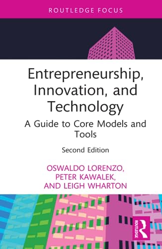 Entrepreneurship, Innovation, and Technology: A Guide to Core Models and Tools
