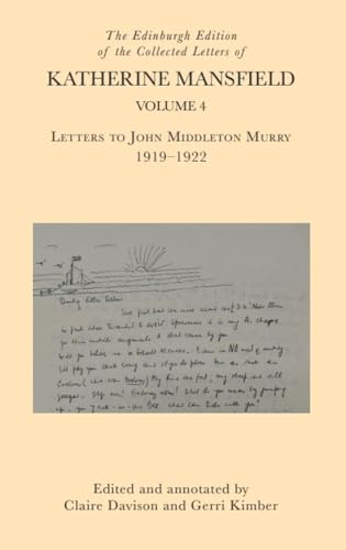 The Edinburgh Edition of the Collected Letters of Katherine Mansfield, Volume 4 : Letters to John Middleton Murry 1919–1922