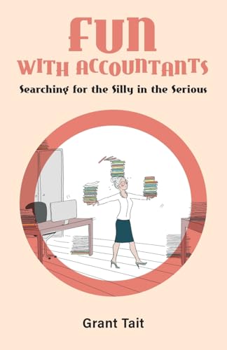 Fun with Accountants : Searching for the Silly in the Serious