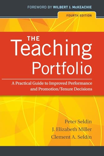 The Teaching Portfolio: A Practical Guide to Improved Performance and Promotion/Tenure Decisions