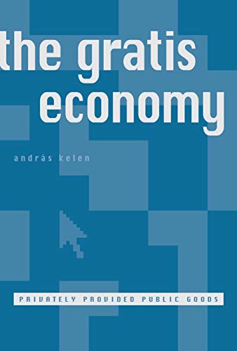 The Gratis Economy : Privately Provided Public Goods