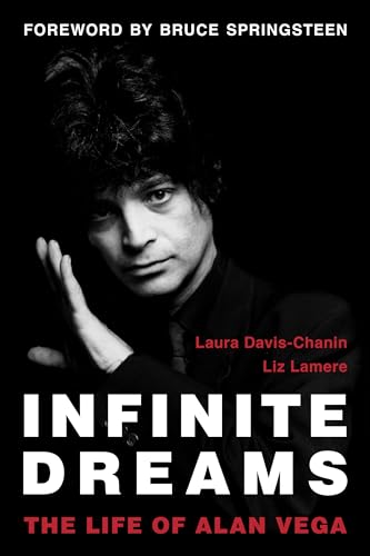 Infinite Dreams : The Life of Alan Vega