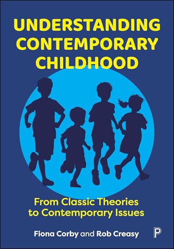 Understanding Contemporary Childhood : From Classic Theories to Contemporary Issues