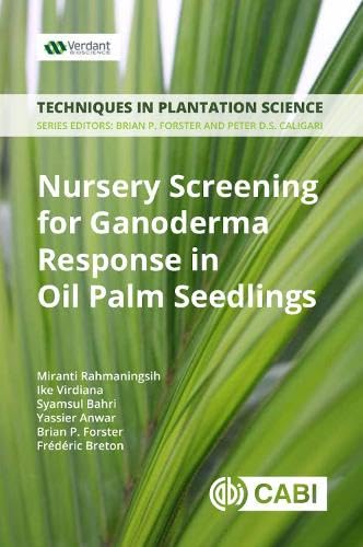 Nursery Screening for Ganoderma Response in Oil Palm Seedlings : A Manual