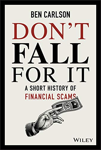 Don′t Fall For It: A Short History of Financial Scams