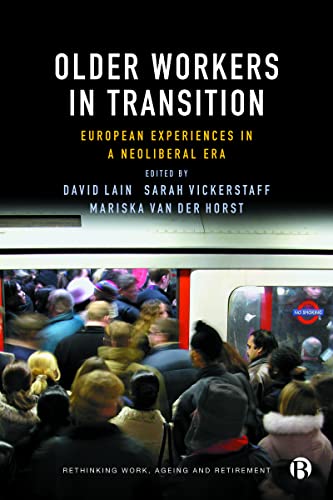 Older Workers in Transition : European Experiences in a Neoliberal Era