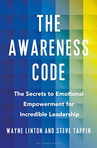 The Awareness Code: The Secrets to Emotional Empowerment for Incredible Leadership