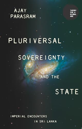 Pluriversal Sovereignty and the State : Imperial Encounters in Sri Lanka