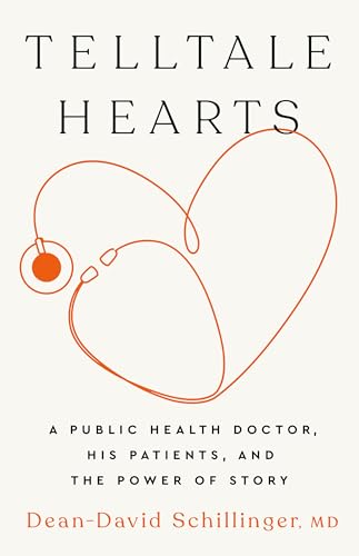 Telltale Hearts : A Public Health Doctor, His Patients, and the Power of Story
