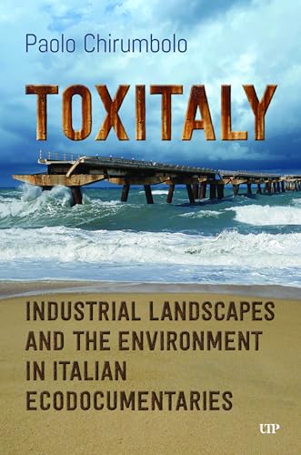 Toxitaly : Industrial Landscapes and the Environment in Italian Ecodocumentaries