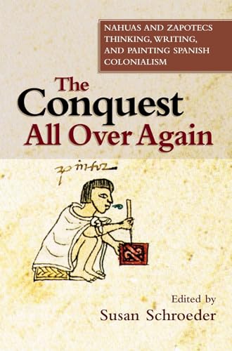 Conquest All Over Again: Nahuas and Zapotecs Thinking