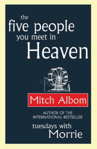 The Five People You Meet In Heaven: Mitch Albom