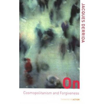 On Cosmopolitanism and Forgiveness by Derrida, Jacques ( Author ) ON May-21-2001, Paperback