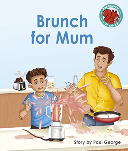 Brunch for Mum (Red Squirrel Phonics Level 5 Set 2b)