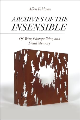 Archives of the Insensible: Of War