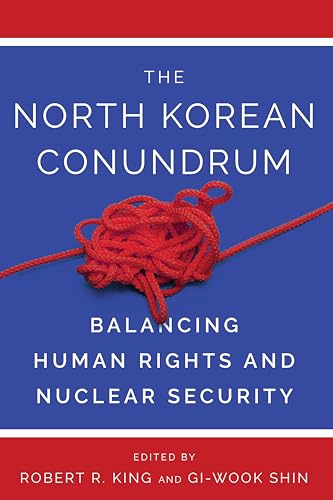 The North Korean Conundrum : Balancing Human Rights and Nuclear Security