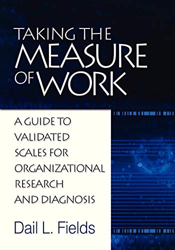 Taking the Measure of Work : A Guide to Validated Scales for Organizational Research and Diagnosis