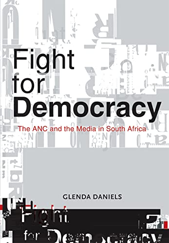 Fight for Democracy : The ANC and the Media in South Africa