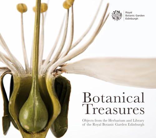 Botanical Treasures : Objects from the Herbarium and Library of the Royal Botanic Garden Edinburgh
