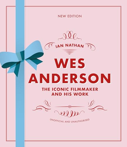 Wes Anderson : The Iconic Filmmaker and his Work